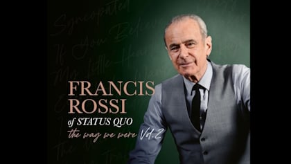 STATUS QUO's FRANCIS ROSSI Announces 'The Way We Were Vol. 2' Collection Of Demo Recordings
